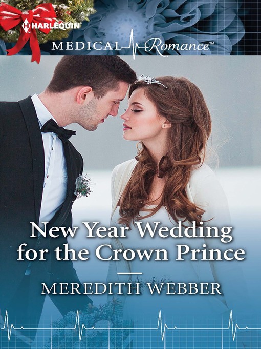 Title details for New Year Wedding for the Crown Prince by Meredith Webber - Available